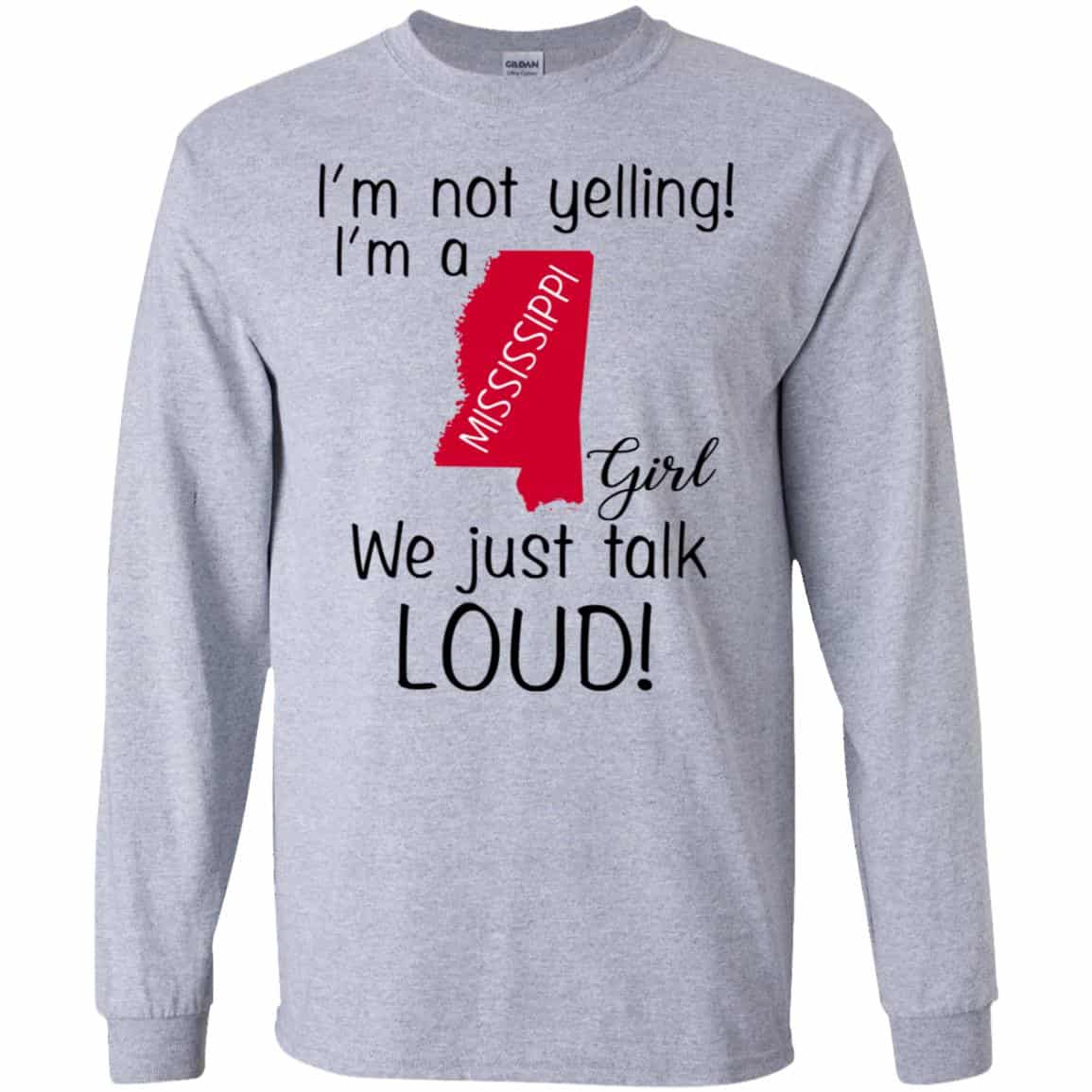 I’m Not Yelling I’m A Mississippi Girl We Just Talk Loud T-Shirts, Hoodie, Tank