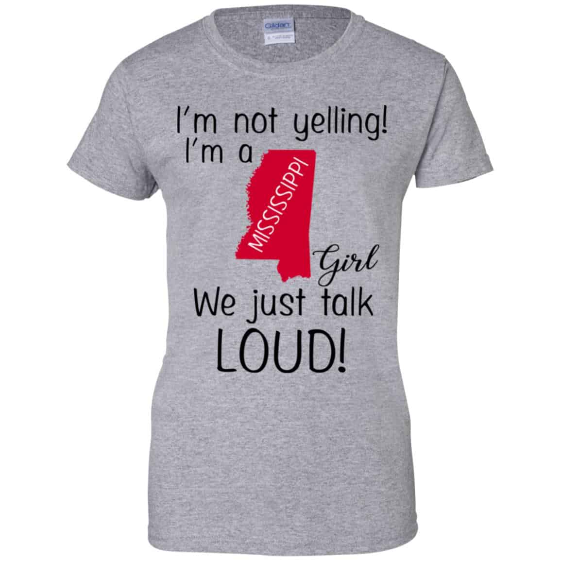 I’m Not Yelling I’m A Mississippi Girl We Just Talk Loud T-Shirts, Hoodie, Tank