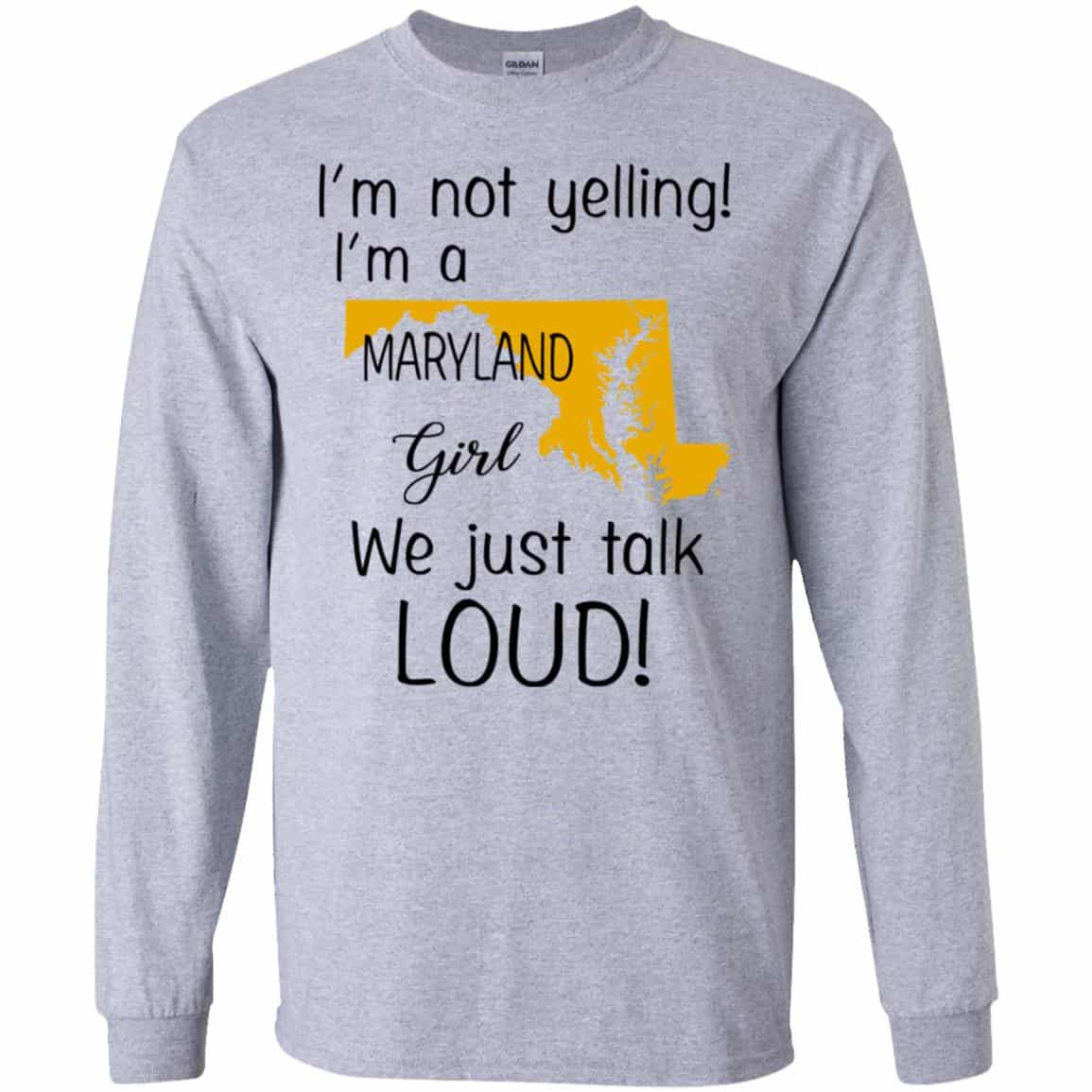 I’m Not Yelling I’m A Maryland Girl We Just Talk Loud T-Shirts, Hoodie, Tank
