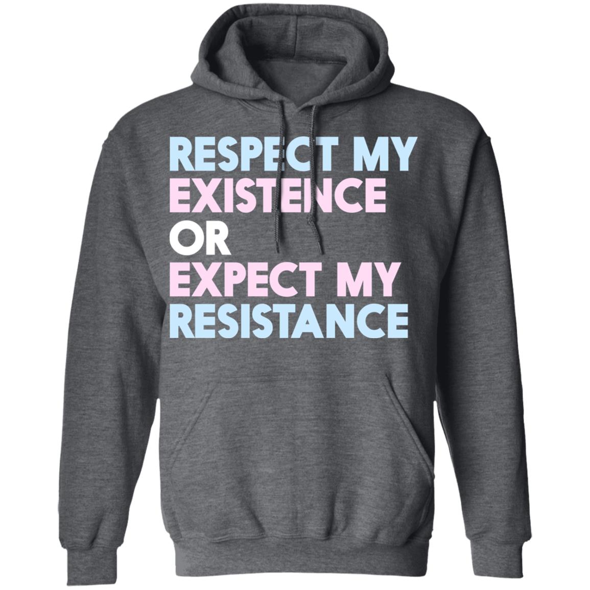 Respect My Existence Or Expect My Resistance Shirt, Hoodie, Tank