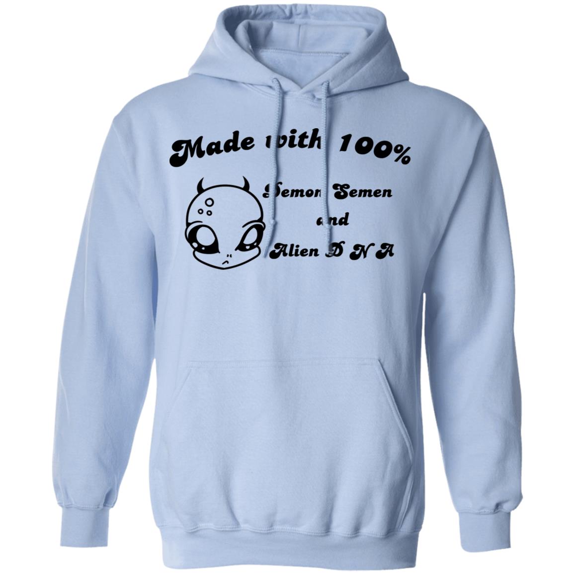 Alien Made With 100% Demon Semen And Alien DNA Shirt, Hoodie, Tank
