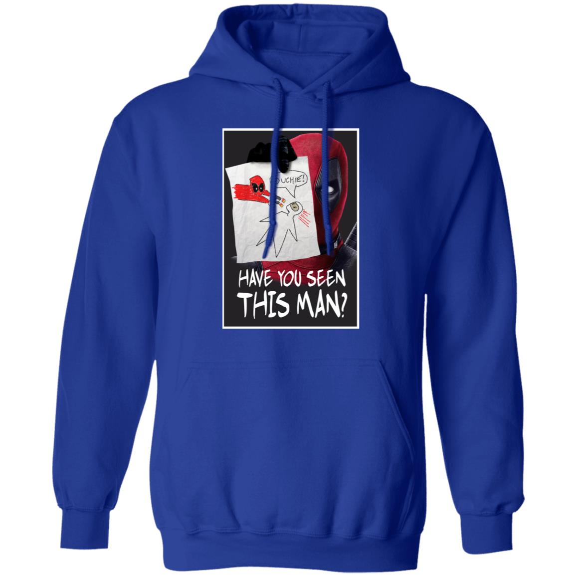 Have You Seen This Man Deadpool Shirt, Hoodie, Tank