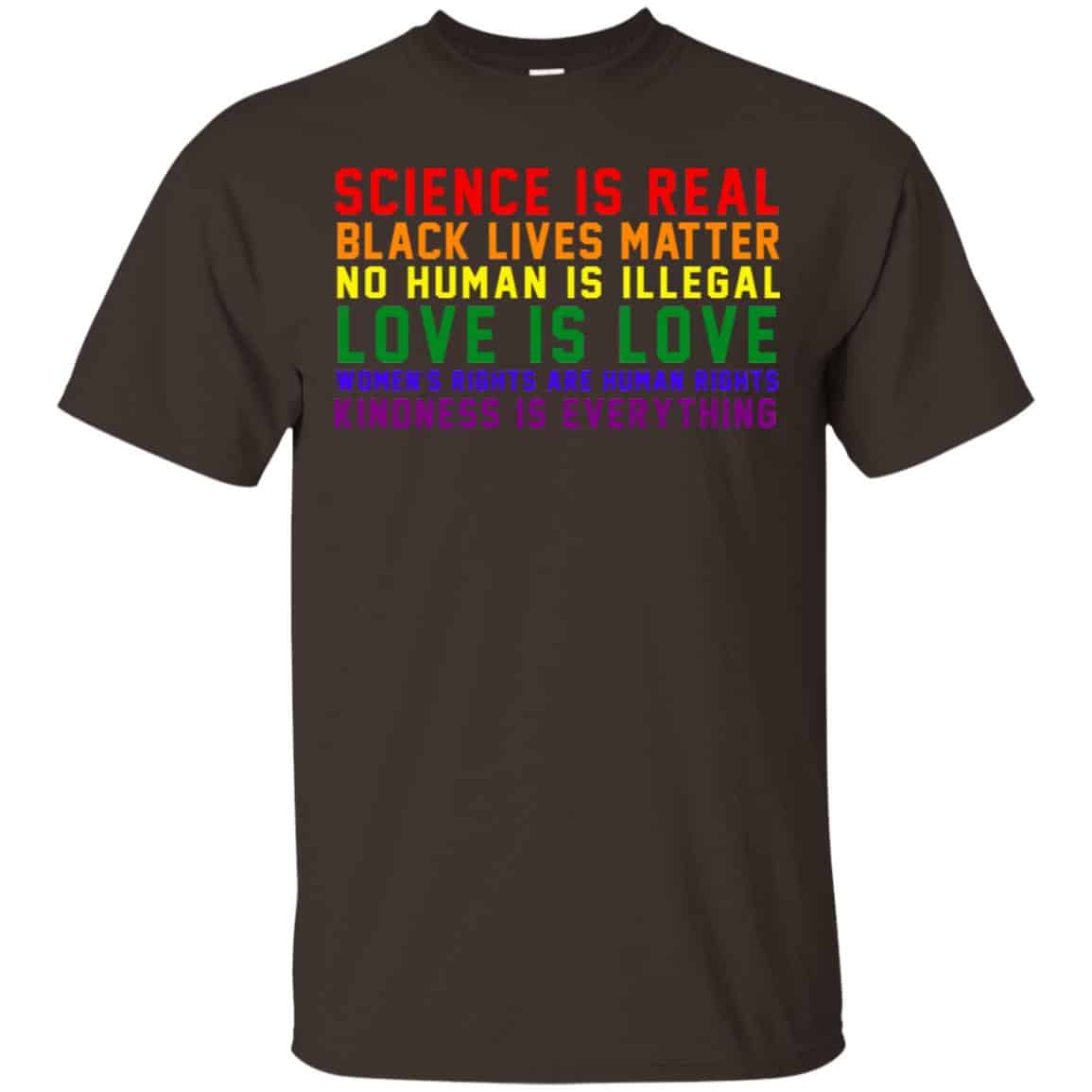 Science Is Real Black Lives Matter No Human Is Illegal – LGBT Shirt, Hoodie, Tank