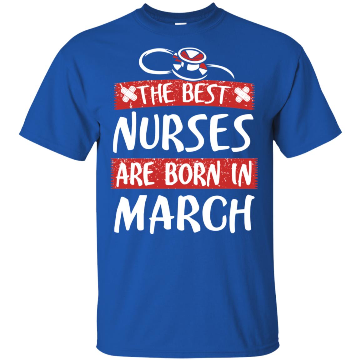 The Best Nurses Are Born In March Birthday T-Shirts, Hoodie, Tank