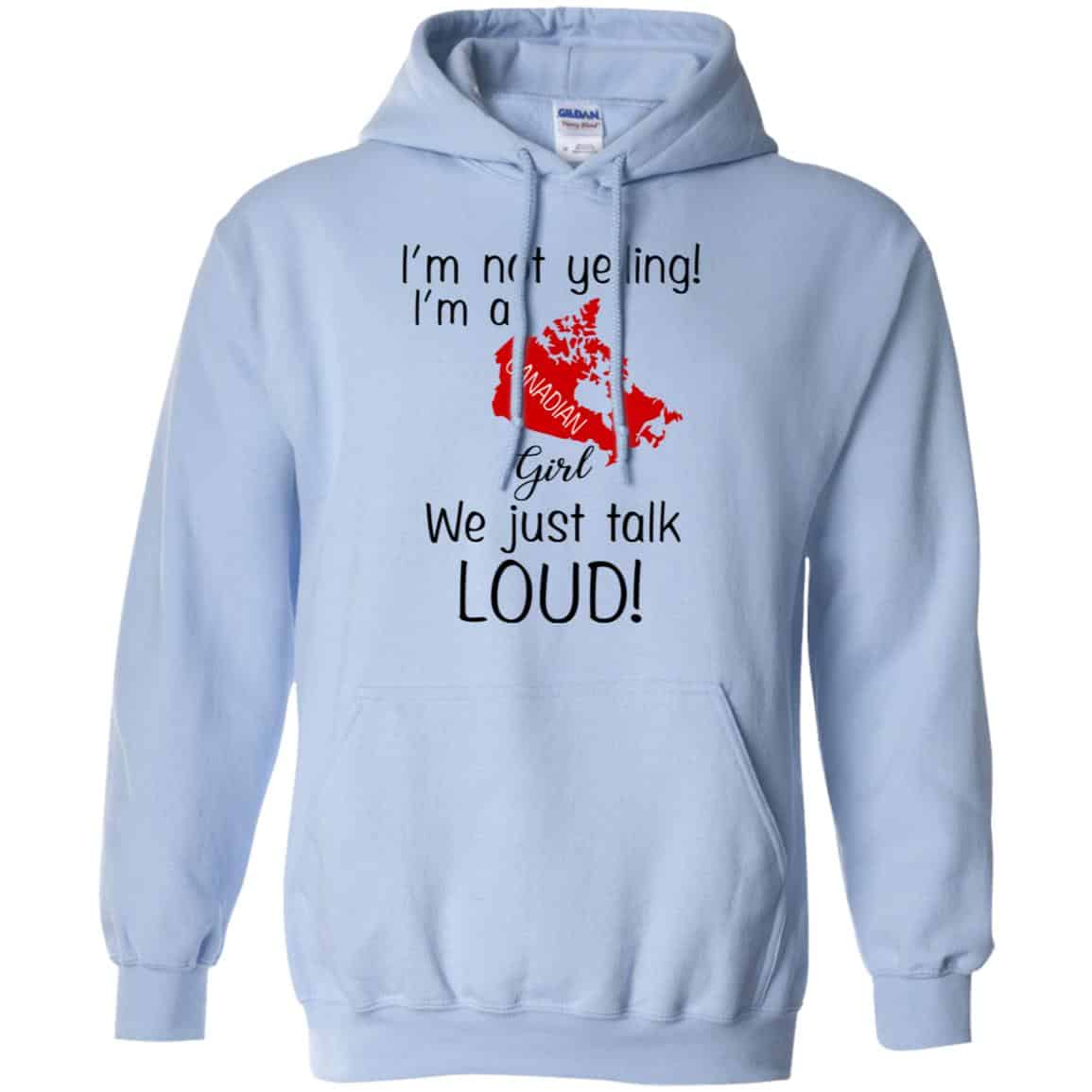 I’m Not Yelling I’m A Canadian Girl We Just Talk Loud T-Shirts, Hoodie, Tank