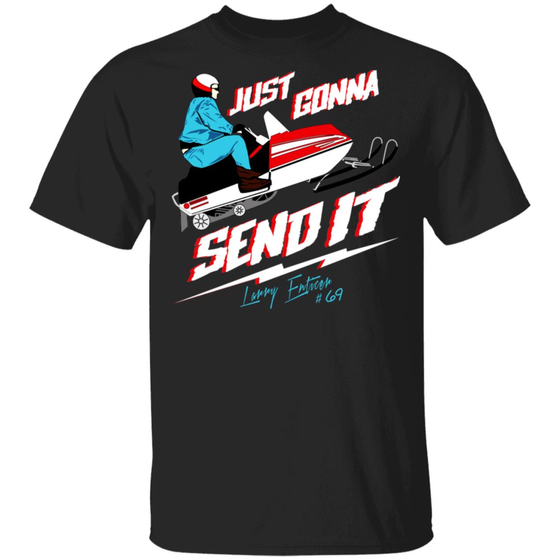 Just Gonna Send It Larry Enticer #69 Shirt, Hoodie, Tank
