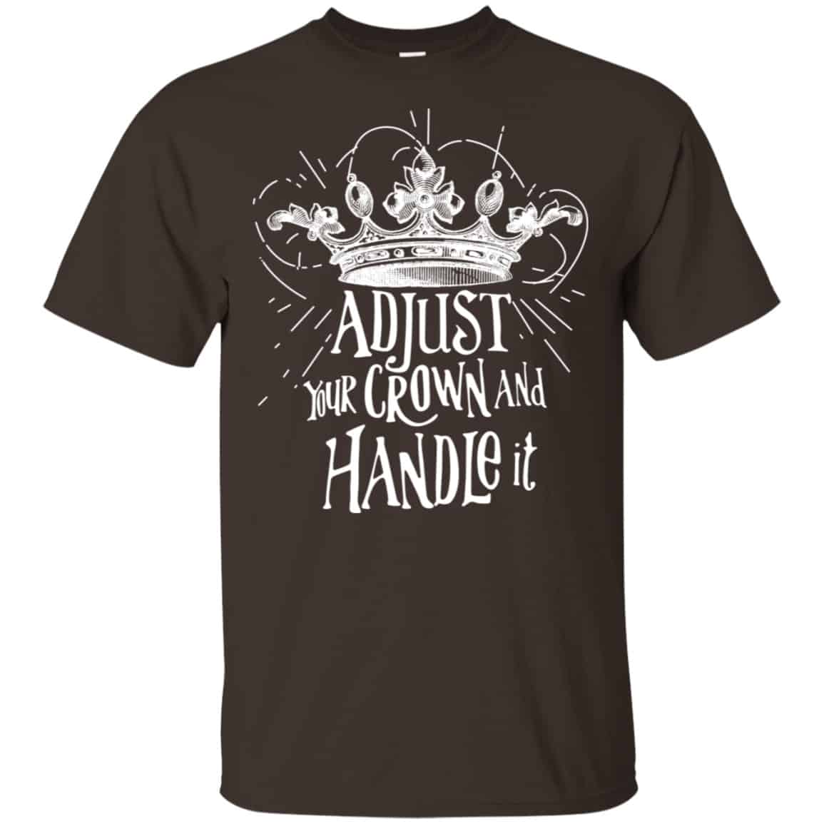 Adjust Your Crown And Handle It Shirt, Hoodie, Tank