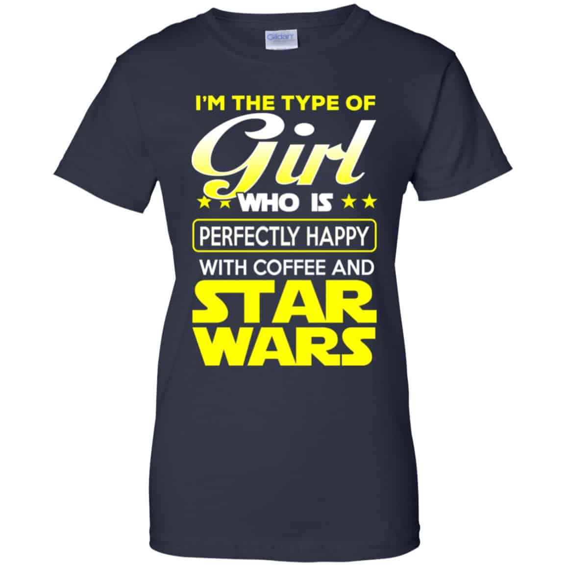 I’m The Type Of Girl Who Is Perfectly Happy With Coffee And Star Wars Shirt, Hoodie, Tank
