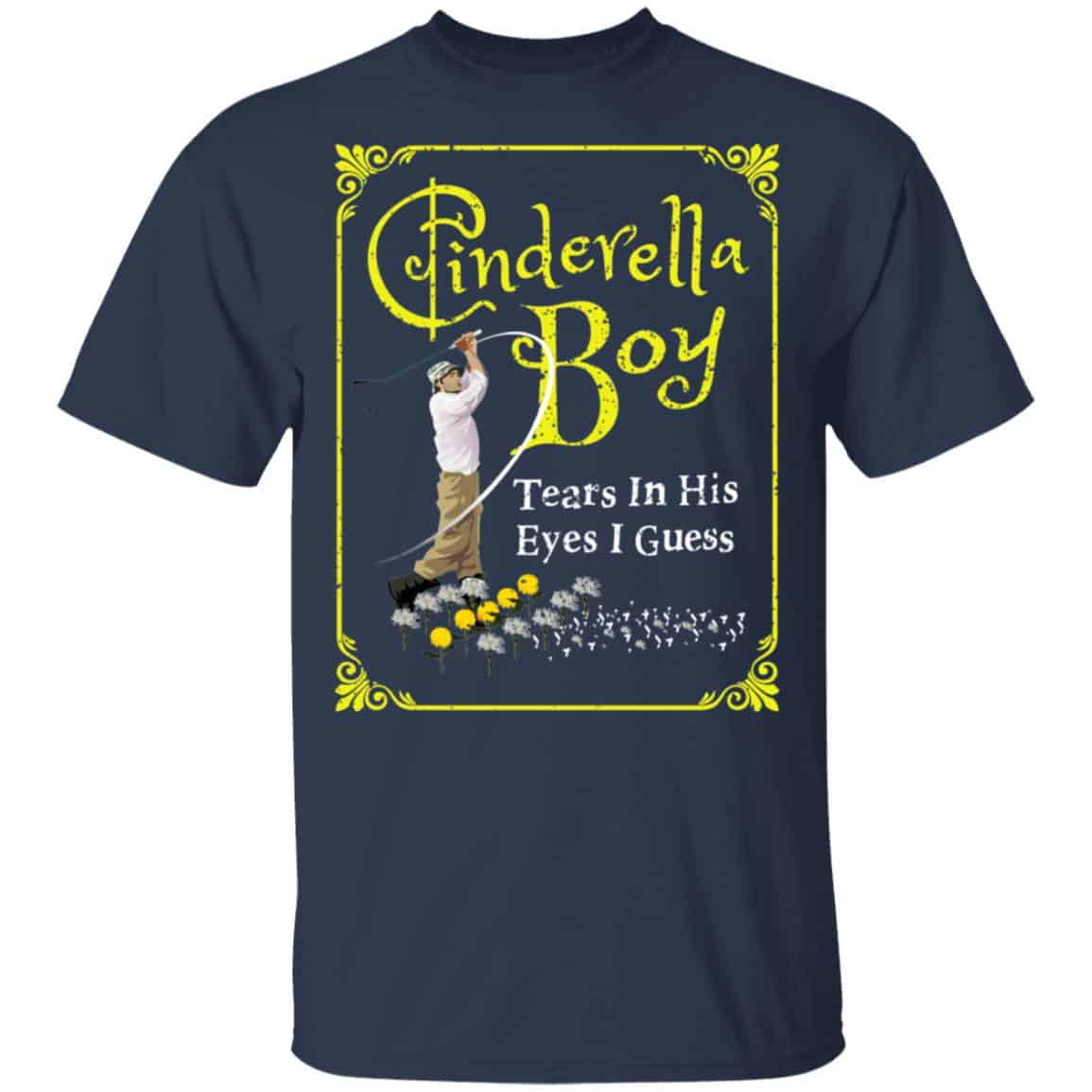 Cinderella Boy Tears In His Eyes I Guess Shirt, Hoodie, Tank