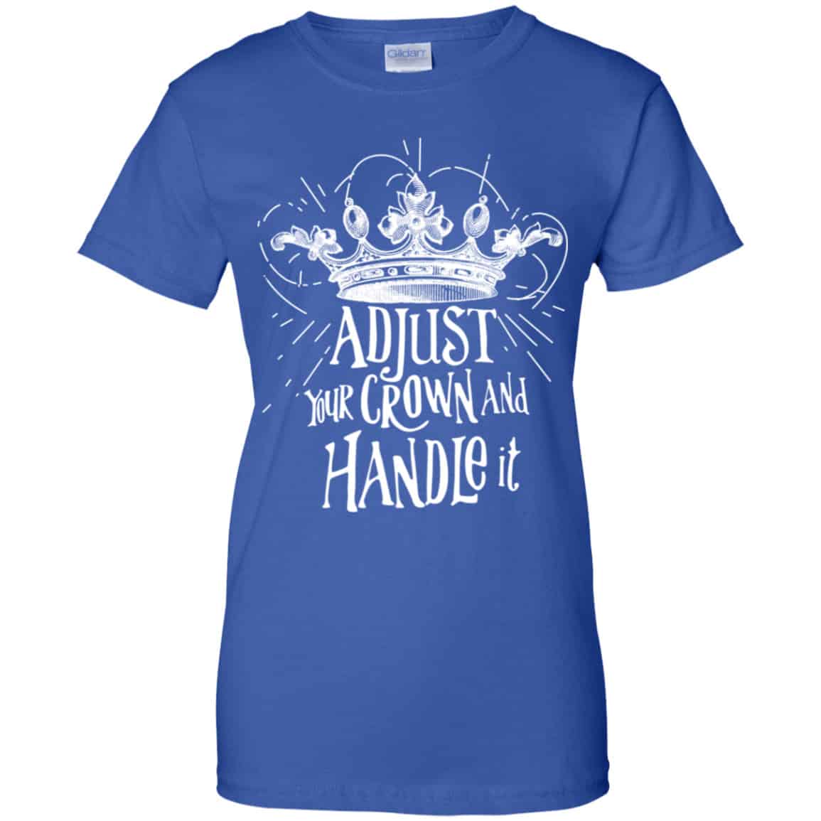 Adjust Your Crown And Handle It Shirt, Hoodie, Tank