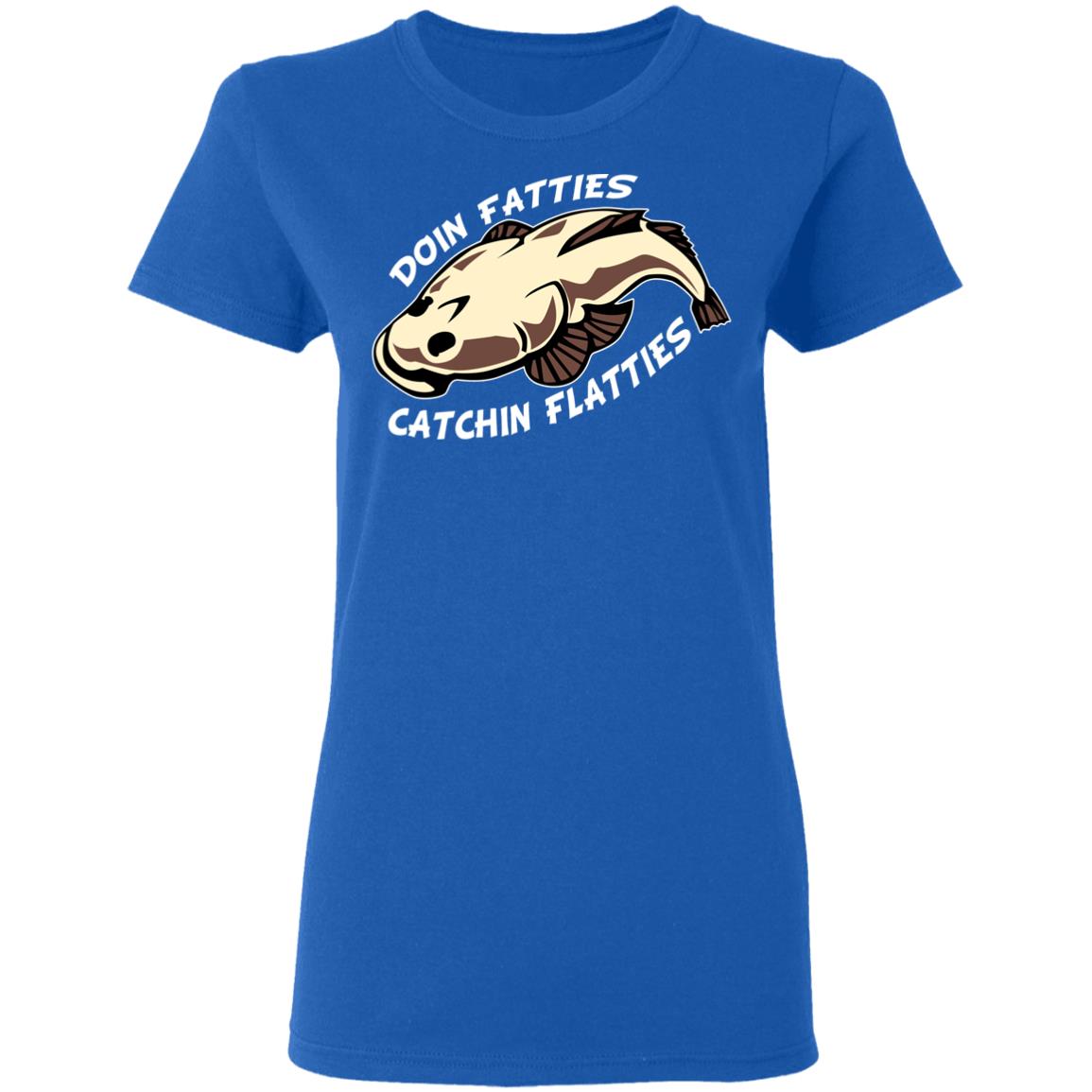Doing Fatties Catching Flatties Shirt, Hoodie, Tank