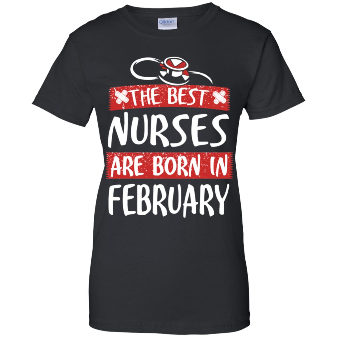 The Best Nurses Are Born In February Birthday T-Shirts, Hoodie, Tank
