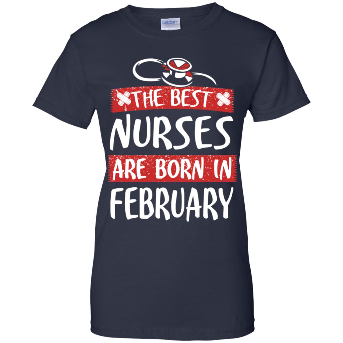 The Best Nurses Are Born In February Birthday T-Shirts, Hoodie, Tank