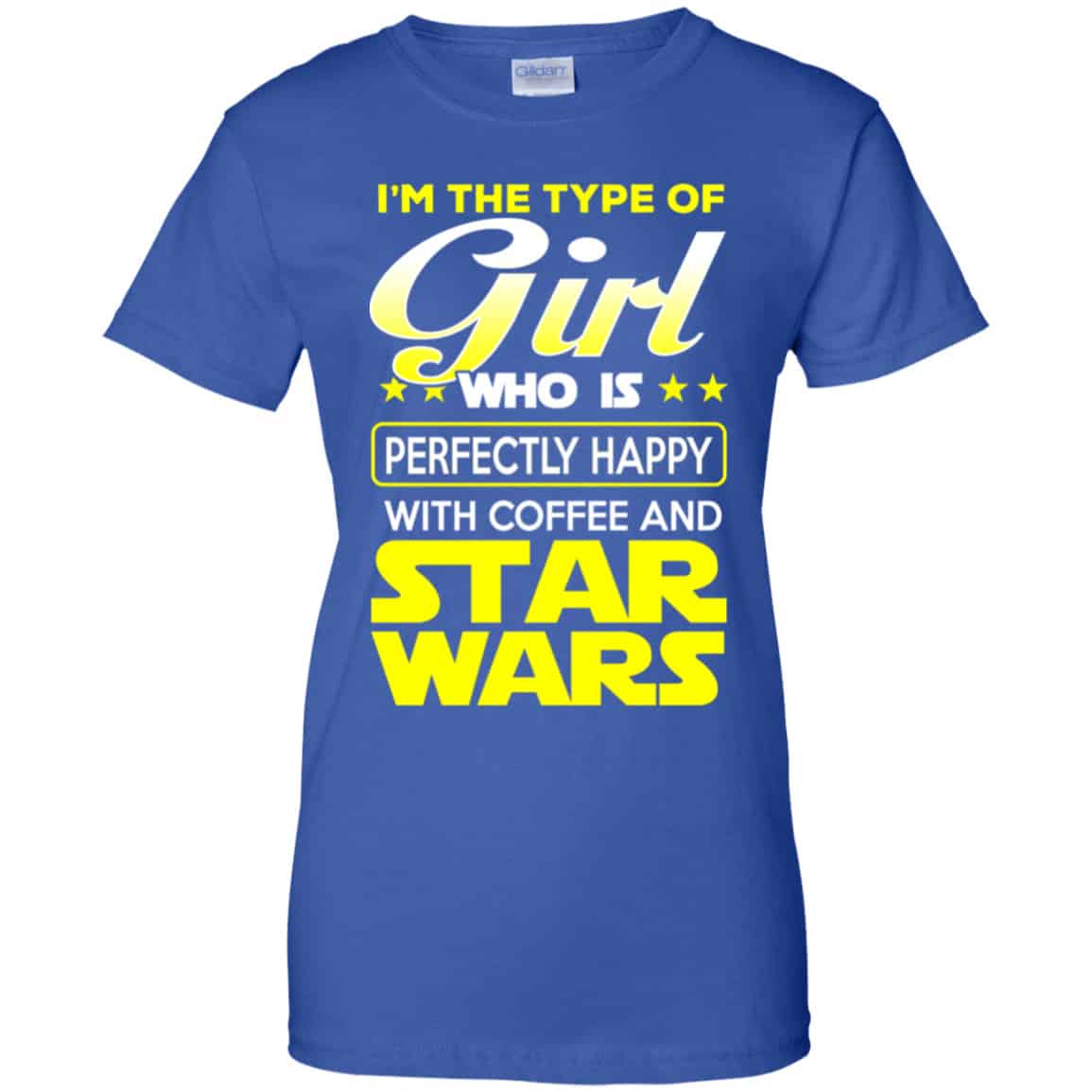 I’m The Type Of Girl Who Is Perfectly Happy With Coffee And Star Wars Shirt, Hoodie, Tank