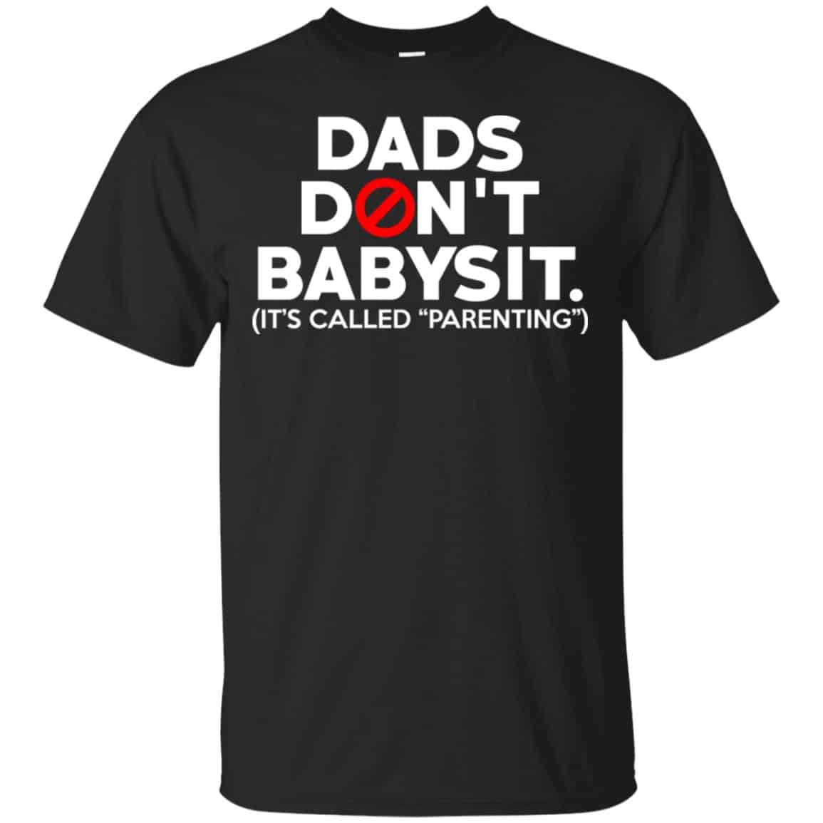 Dads Don’t Babysit It’s Called Parenting T-Shirts, Hoodie, Tank