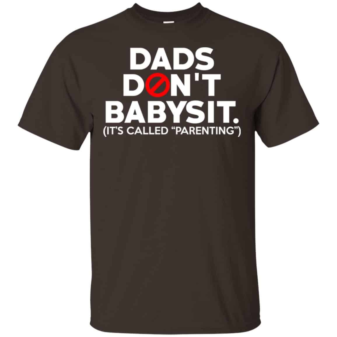 Dads Don’t Babysit It’s Called Parenting T-Shirts, Hoodie, Tank