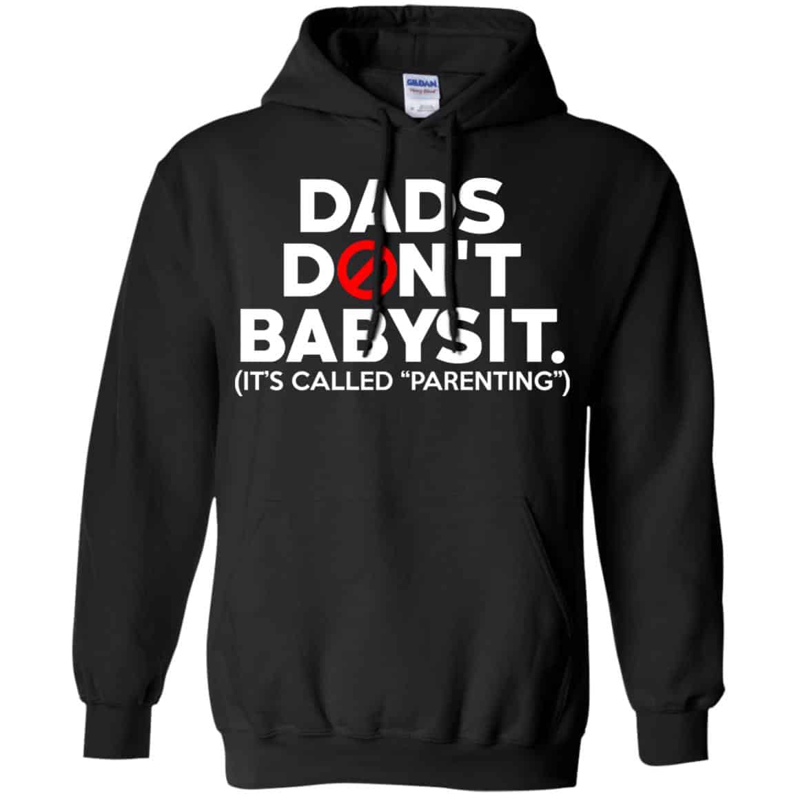 Dads Don’t Babysit It’s Called Parenting T-Shirts, Hoodie, Tank