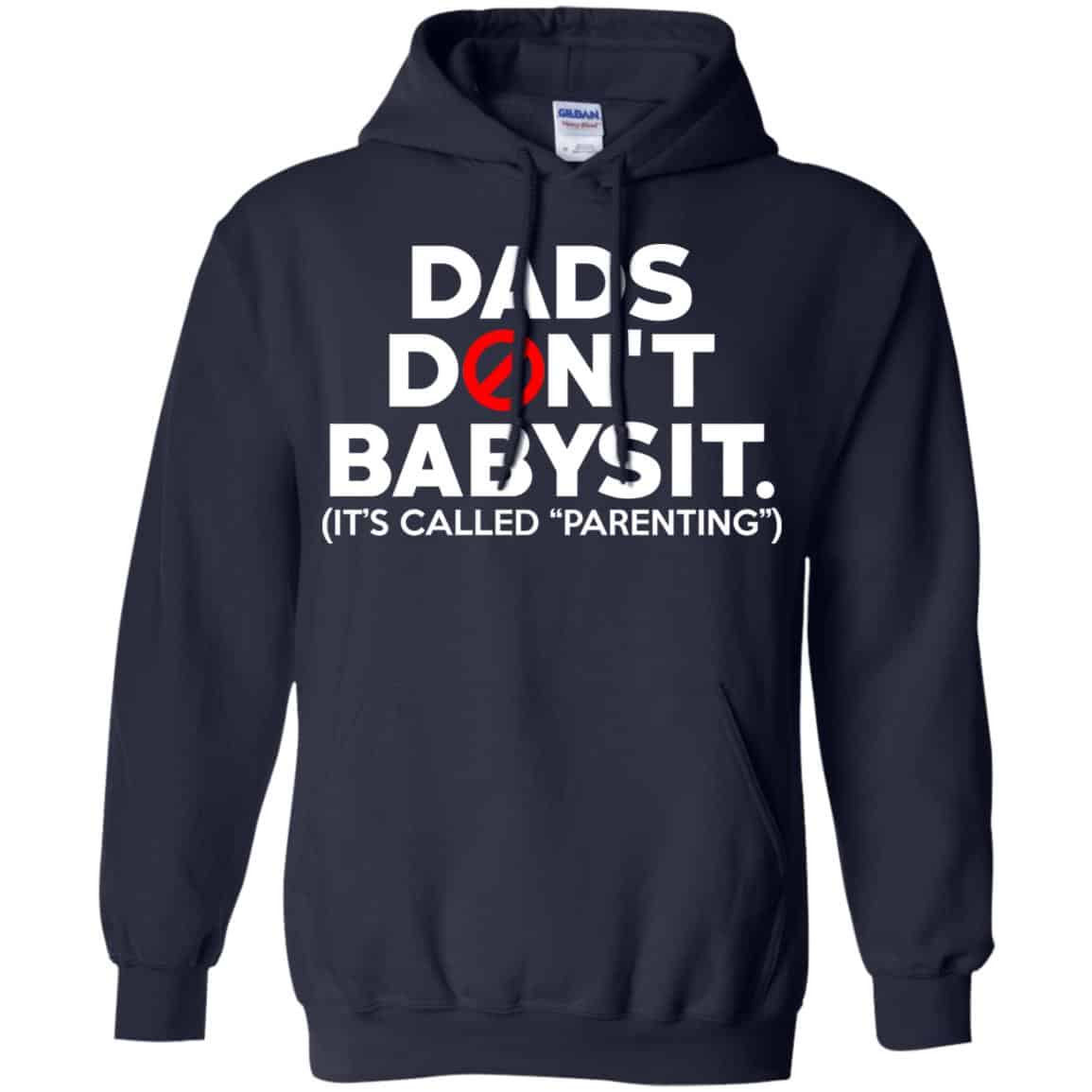 Dads Don’t Babysit It’s Called Parenting T-Shirts, Hoodie, Tank