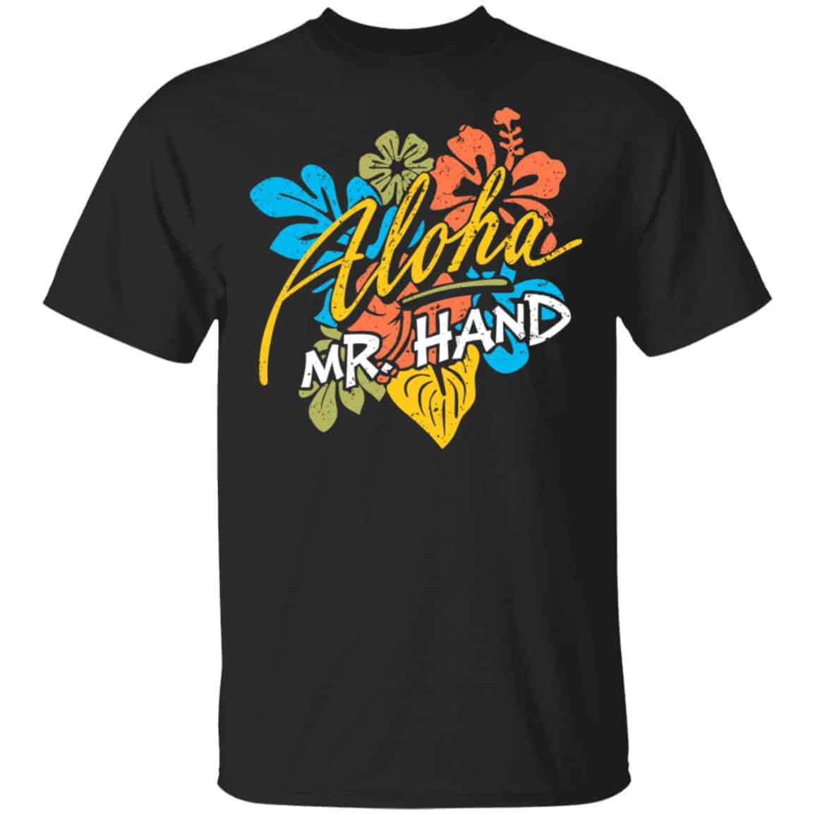 Aloha Mr. Hand Shirt, Hoodie, Tank