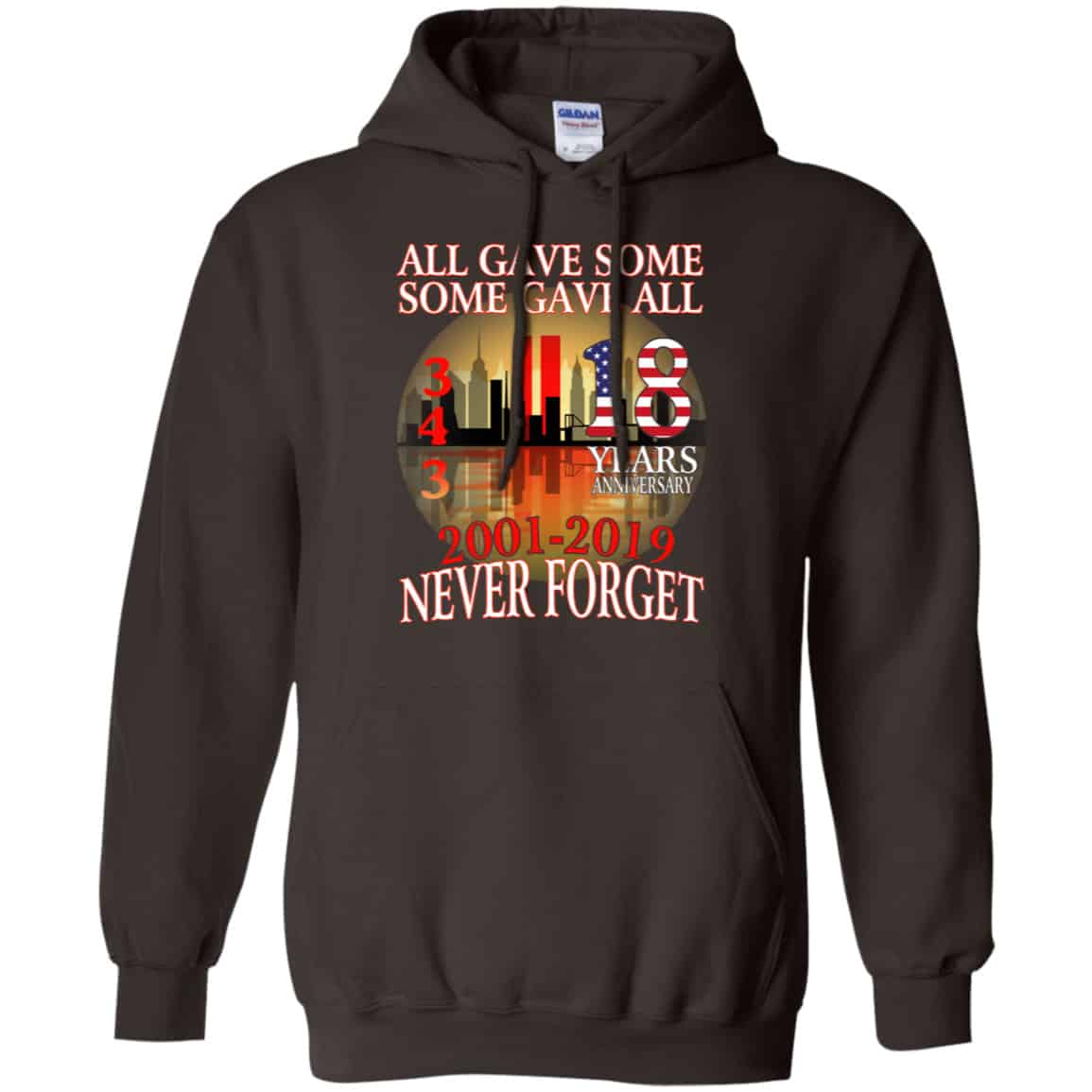 All Gave Some Some Gave All 343 18 Years Anniversary 2001 2019 Never Forget Shirt, Hoodie, Tank