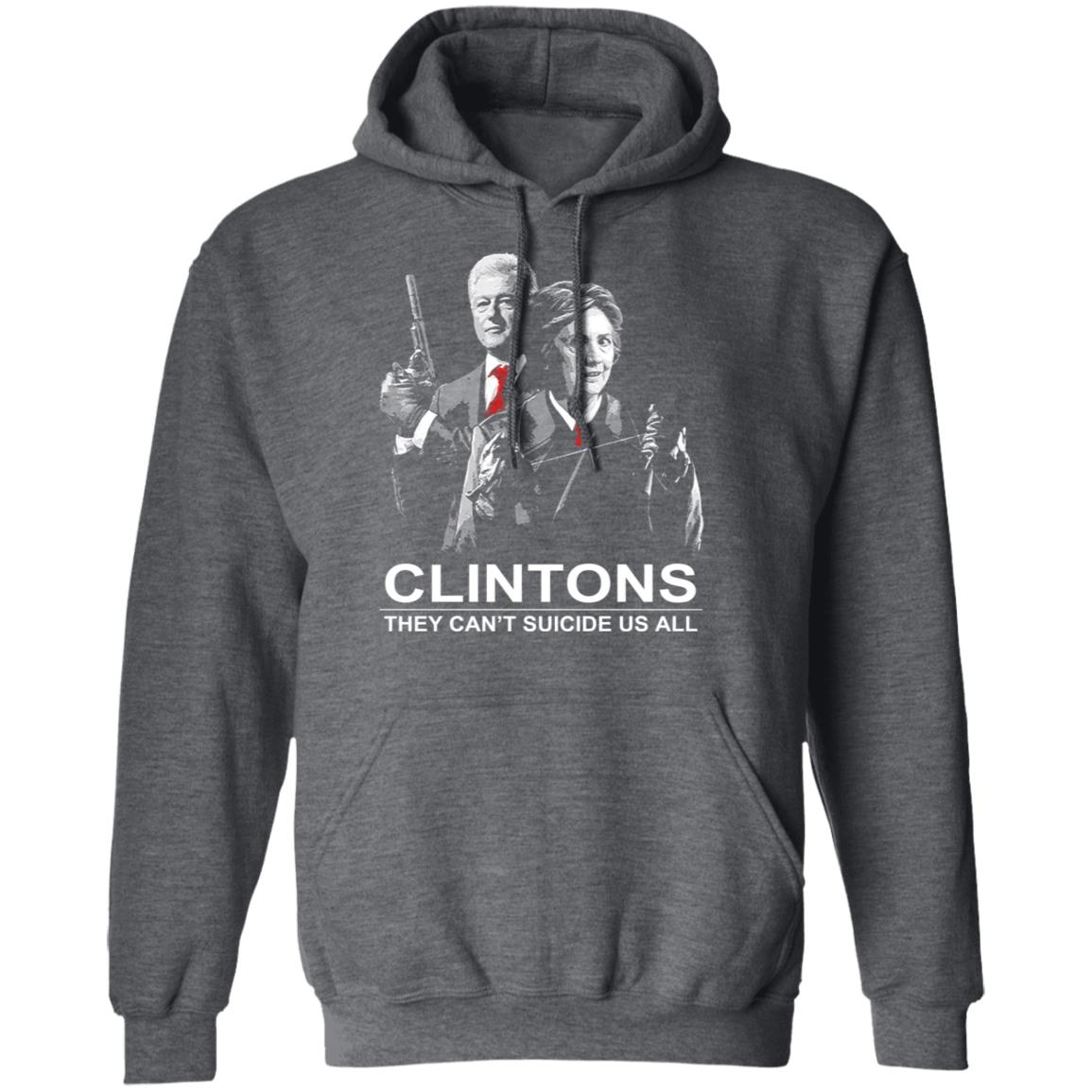 Clintons They Can’t Suicide Us All Shirt, Hoodie, Tank