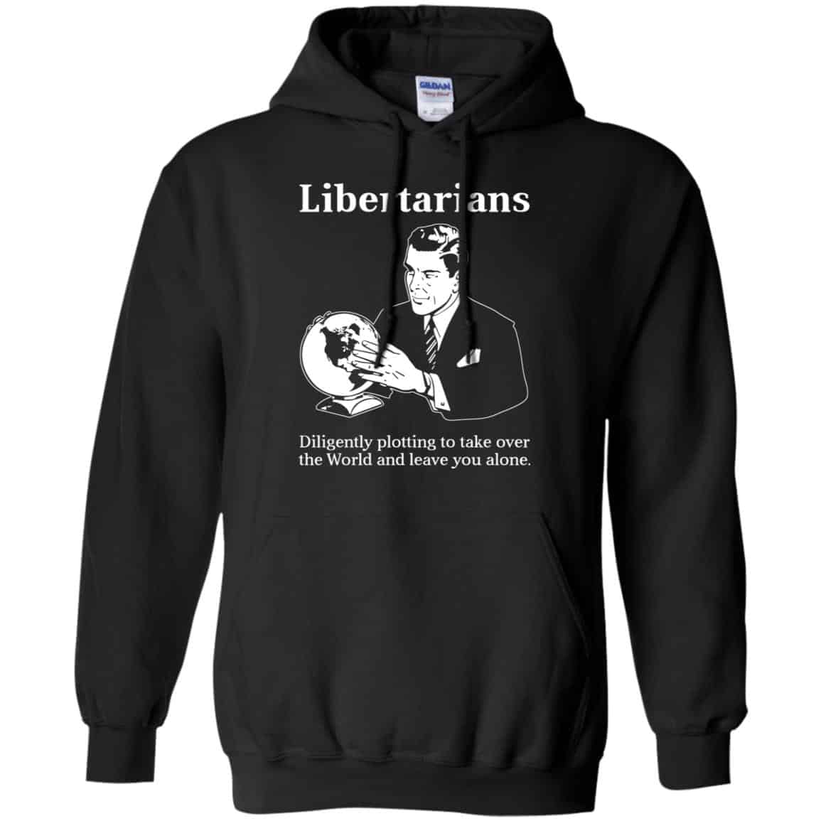 Libertarians Plotting To Take Over The World Clever T-Shirts, Hoodie, Tank