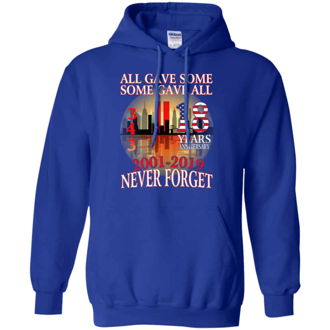 All Gave Some Some Gave All 343 18 Years Anniversary 2001 2019 Never Forget Shirt, Hoodie, Tank