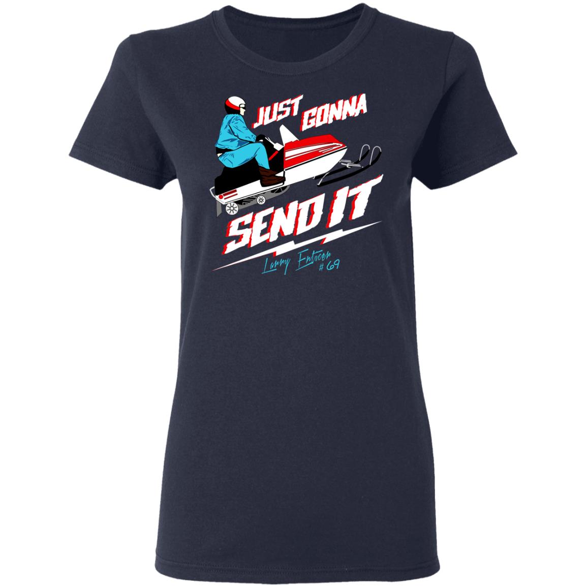 Just Gonna Send It Larry Enticer #69 Shirt, Hoodie, Tank