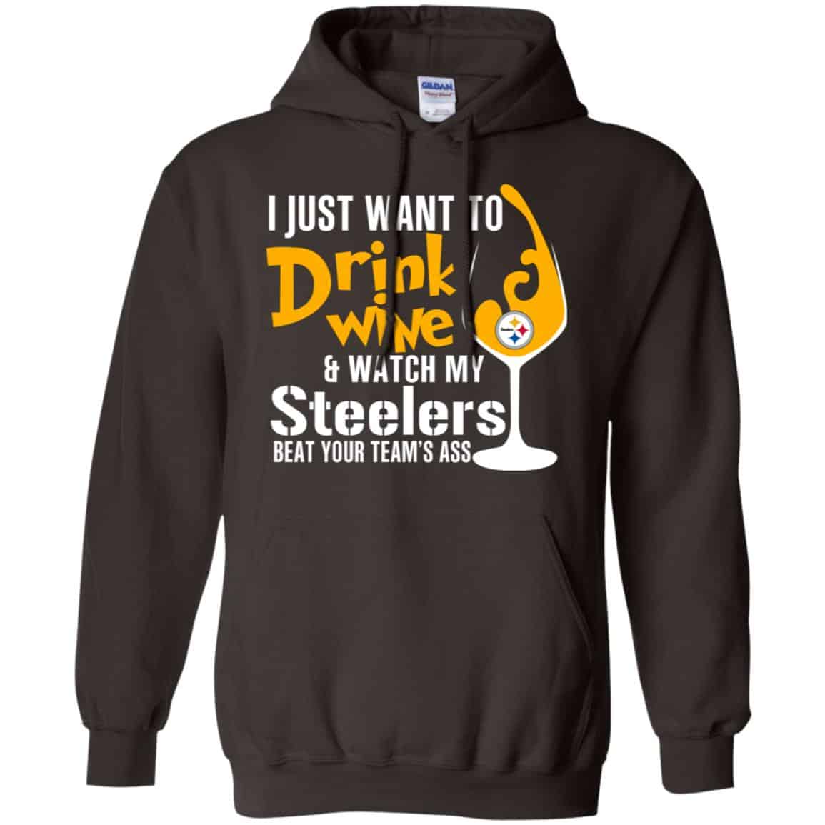I Just Want To Drink Wine & Watch My Steelers Beat Your Team’s Ass T-Shirts, Hoodie, Tank