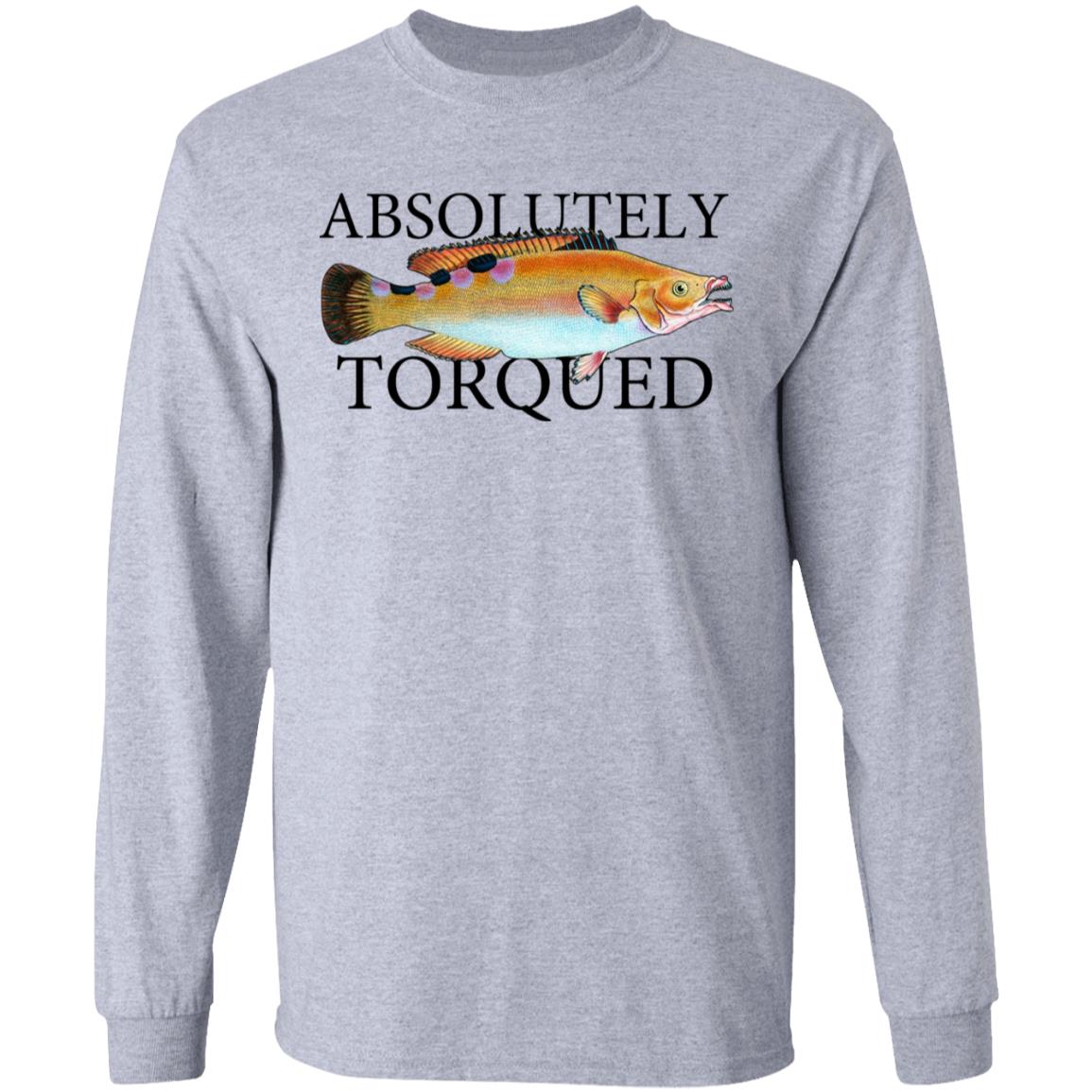 Absolutely Torqued Shirt, Hoodie, Tank