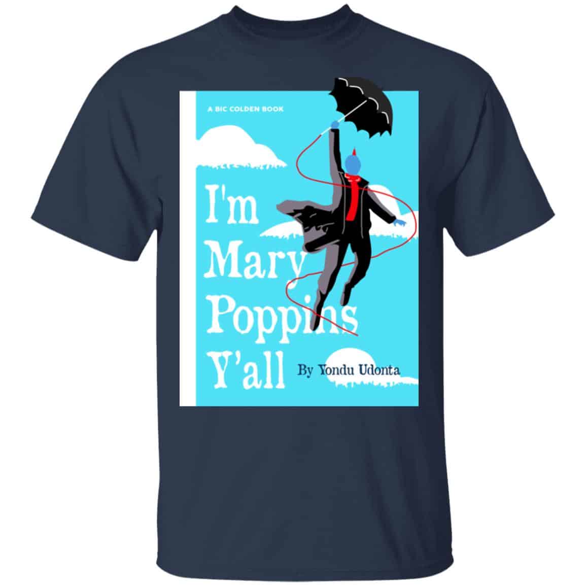 Yondu I’m Mary Poppins Y’all Shirt, Hoodie, Tank