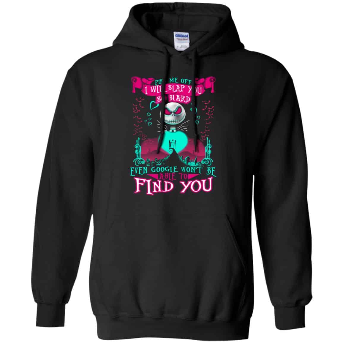 Piss Me Off I Will Slap You So Hard Even Google Won’t Be Able To Find You T-Shirts, Hoodie, Tank