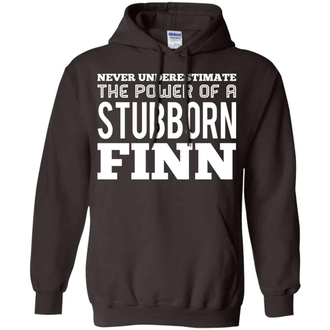 Never Underestimate The Power Of A Stubborn Finn T-Shirts, Hoodie, Tank