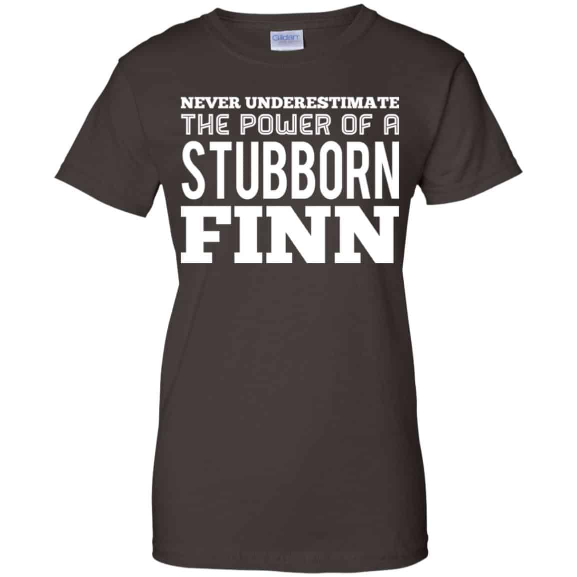 Never Underestimate The Power Of A Stubborn Finn T-Shirts, Hoodie, Tank