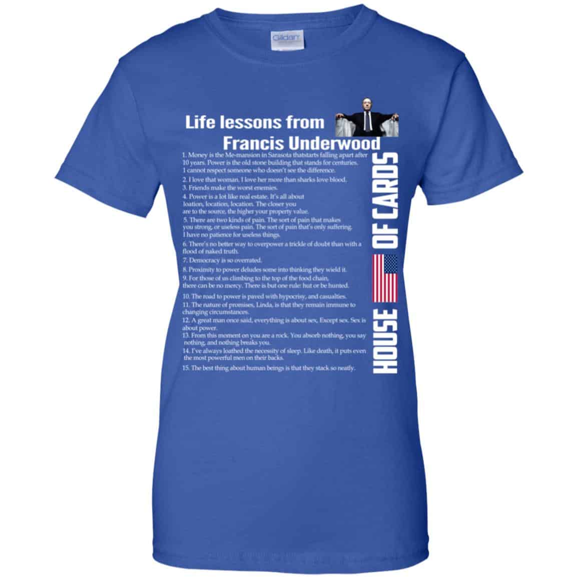 House Of Cards: Life Lessons From Francis Underwood Shirt, Hoodie, Tank