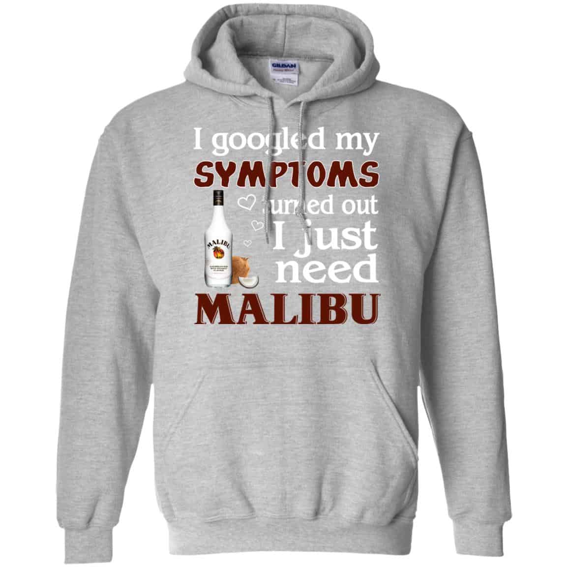 I Googled My Symptoms Turned Out I Just Need Malibu T-Shirts, Hoodie, Tank