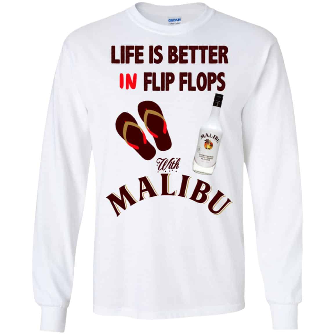Life Is Better In Flip Flops With Malibu T-Shirts, Hoodie, Tank