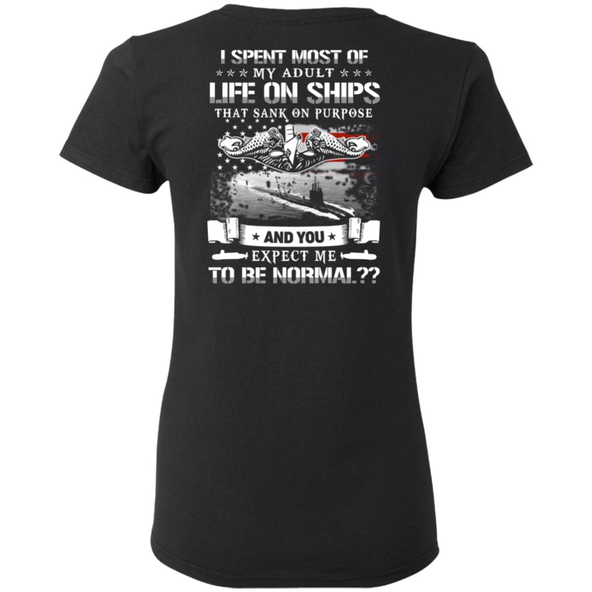 I Spent Most Of My Adult Life On Ships That Sank On Purpose And You Expect Me To Be Normal Shirt, Hoodie, Tank