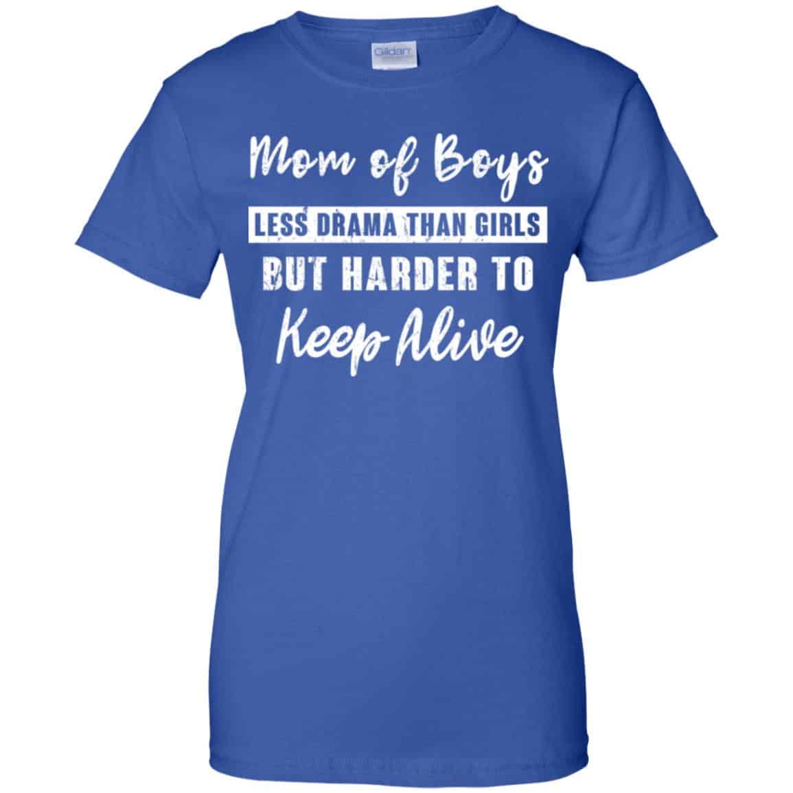 Mom Of Boys Less Drama Than Girls But Harder To Keep Alive T-Shirts, Hoodie, Tank
