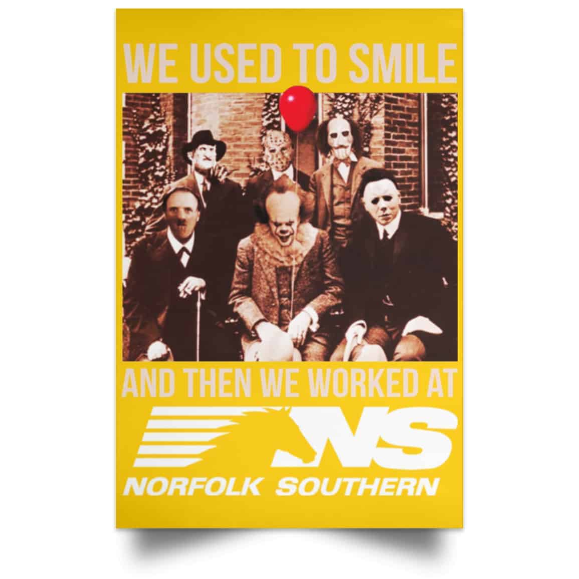 We Used To Smile And Then We Worked At Norfolk Southern Poster