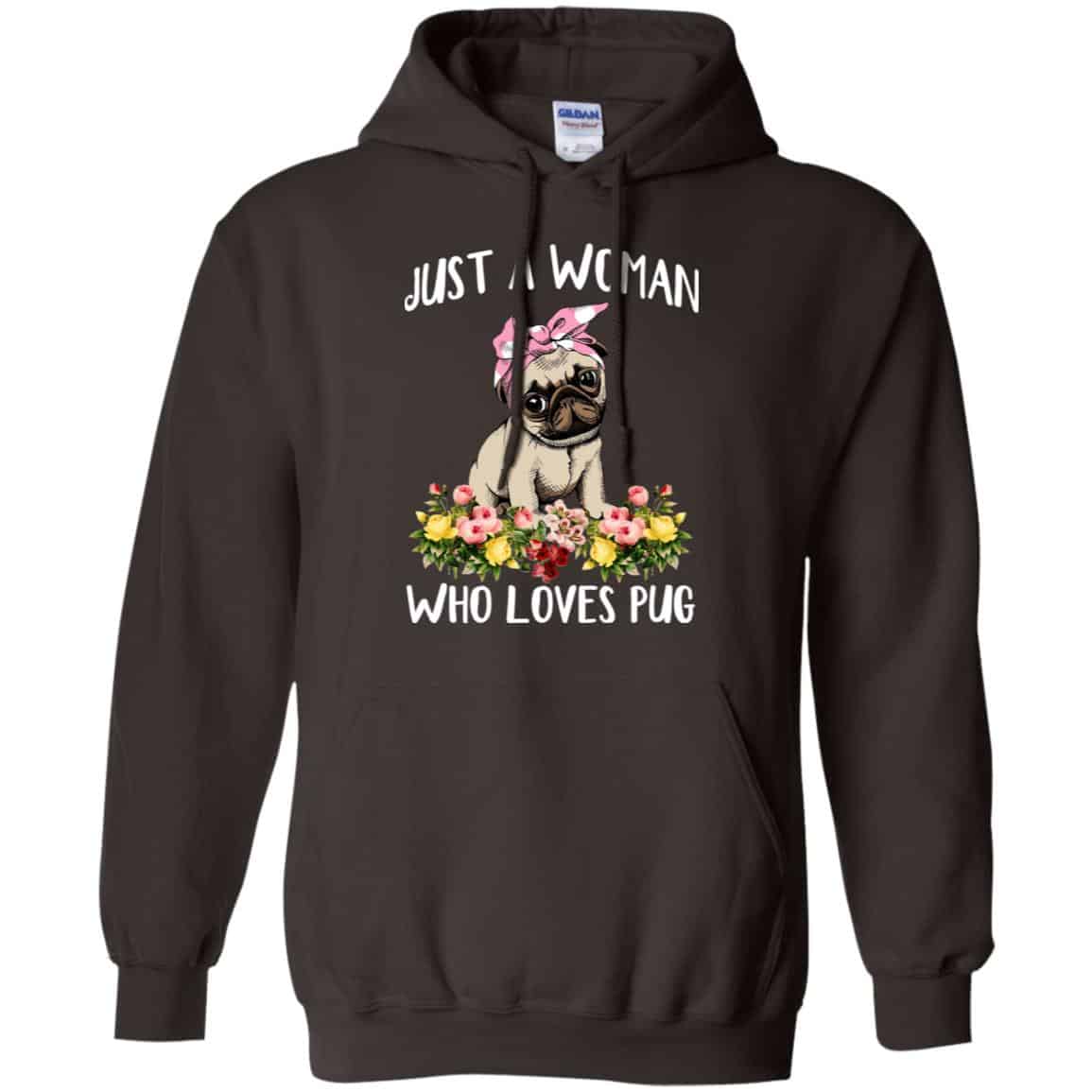 Pug Lovers: Just A Woman Who Loves Pug T-Shirts, Hoodie, Tank