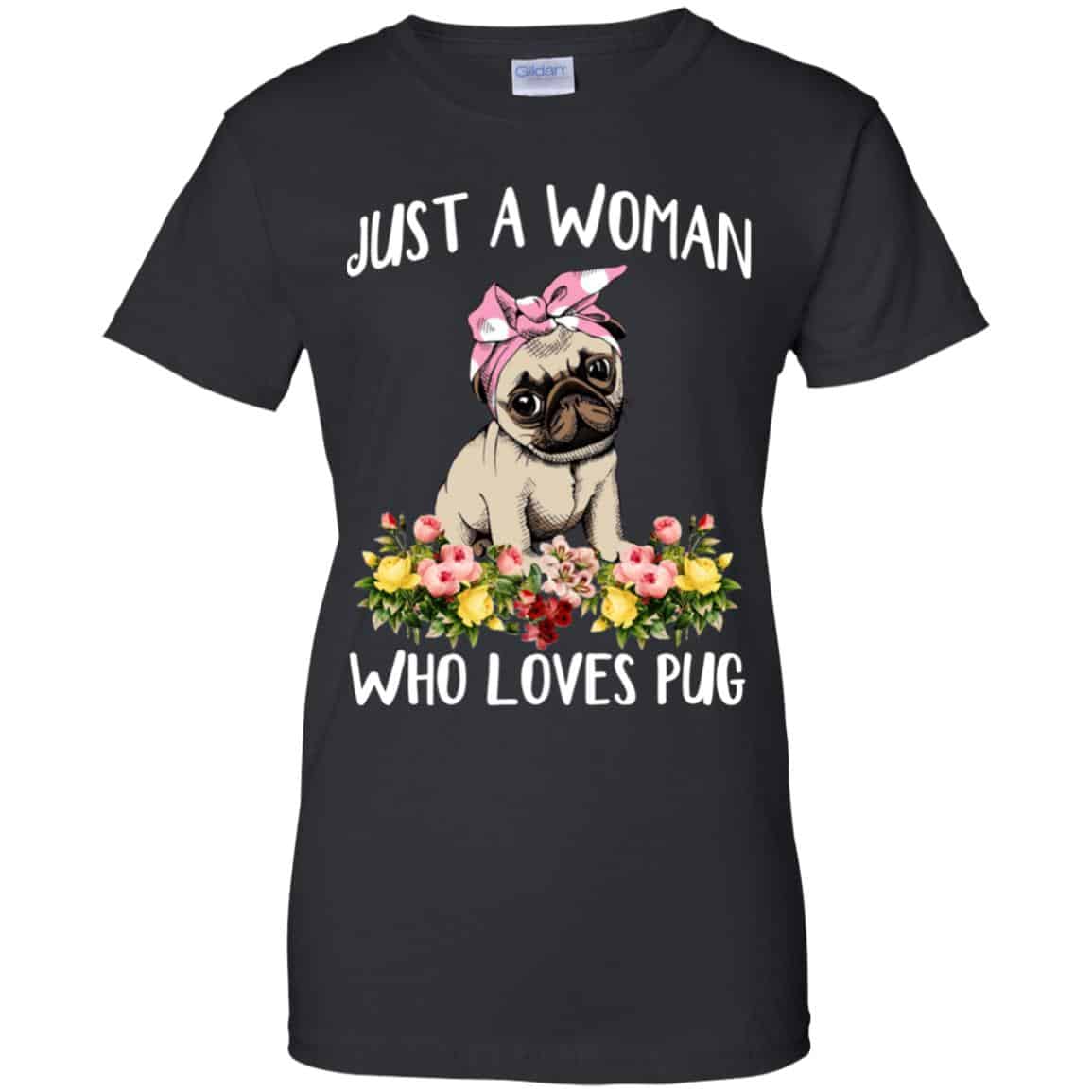 Pug Lovers: Just A Woman Who Loves Pug T-Shirts, Hoodie, Tank