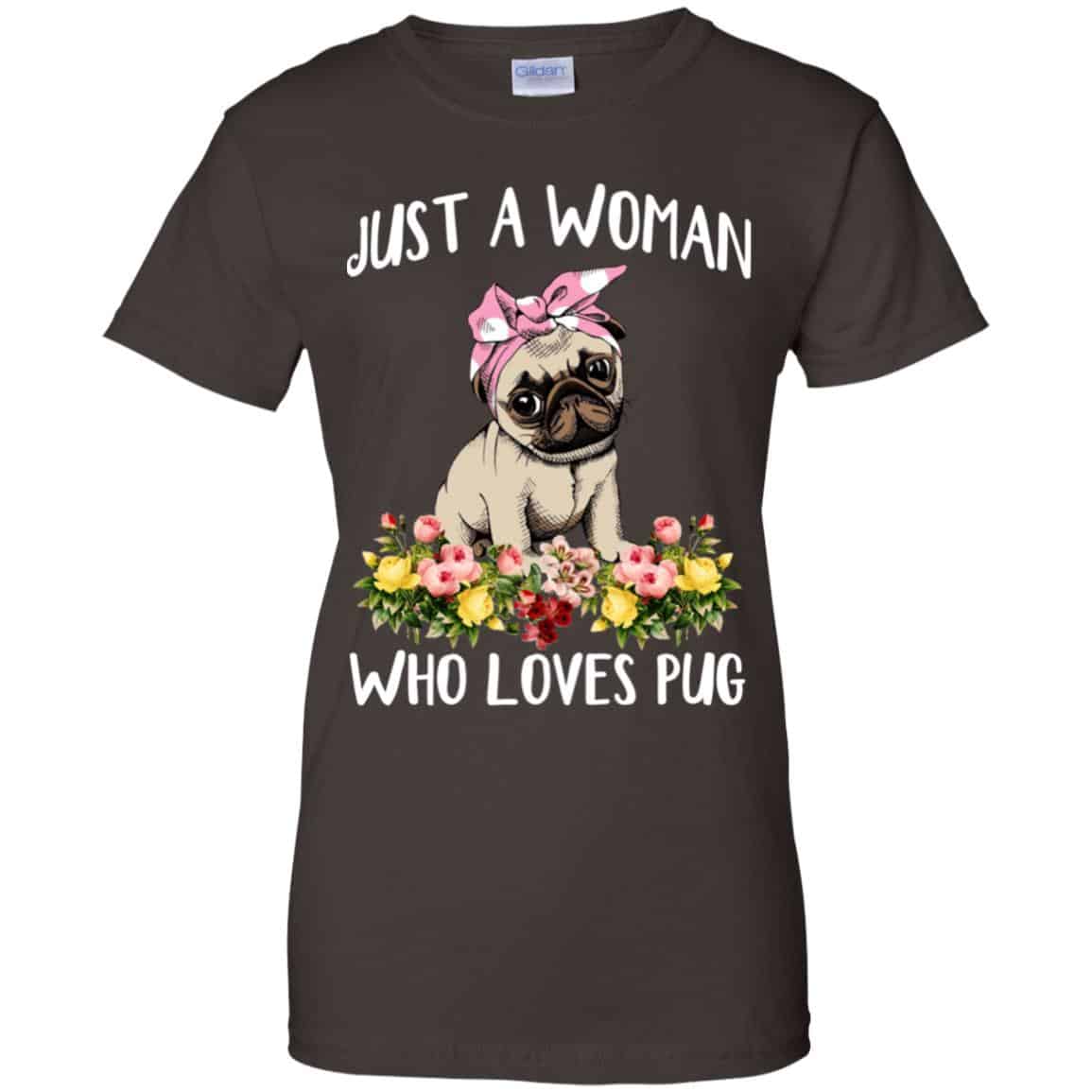 Pug Lovers: Just A Woman Who Loves Pug T-Shirts, Hoodie, Tank