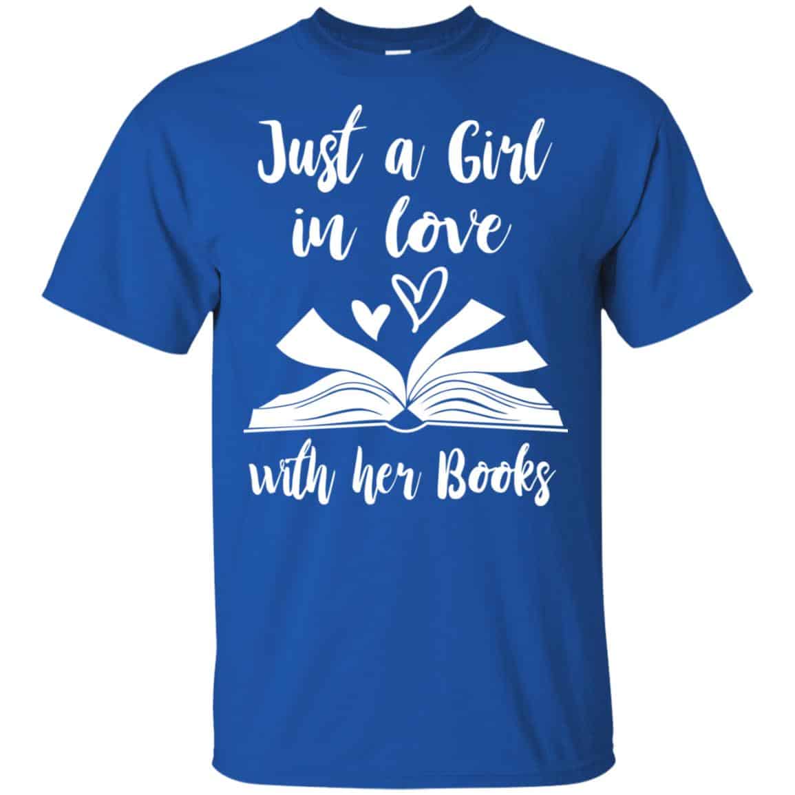 Just A Girl In Love With Her Books T-Shirts, Hoodie, Tank