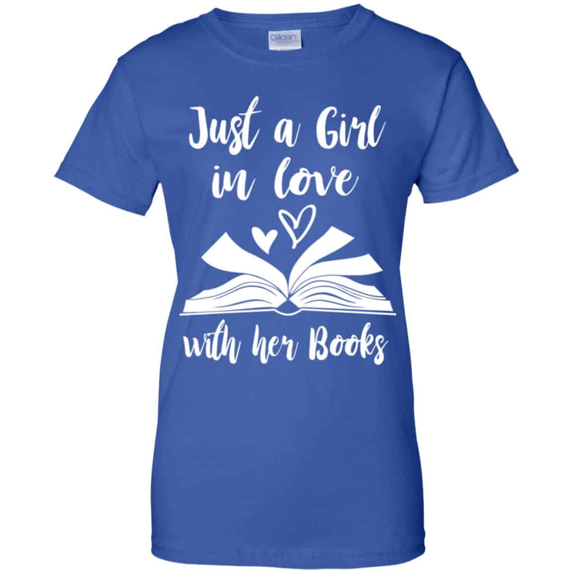 Just A Girl In Love With Her Books T-Shirts, Hoodie, Tank