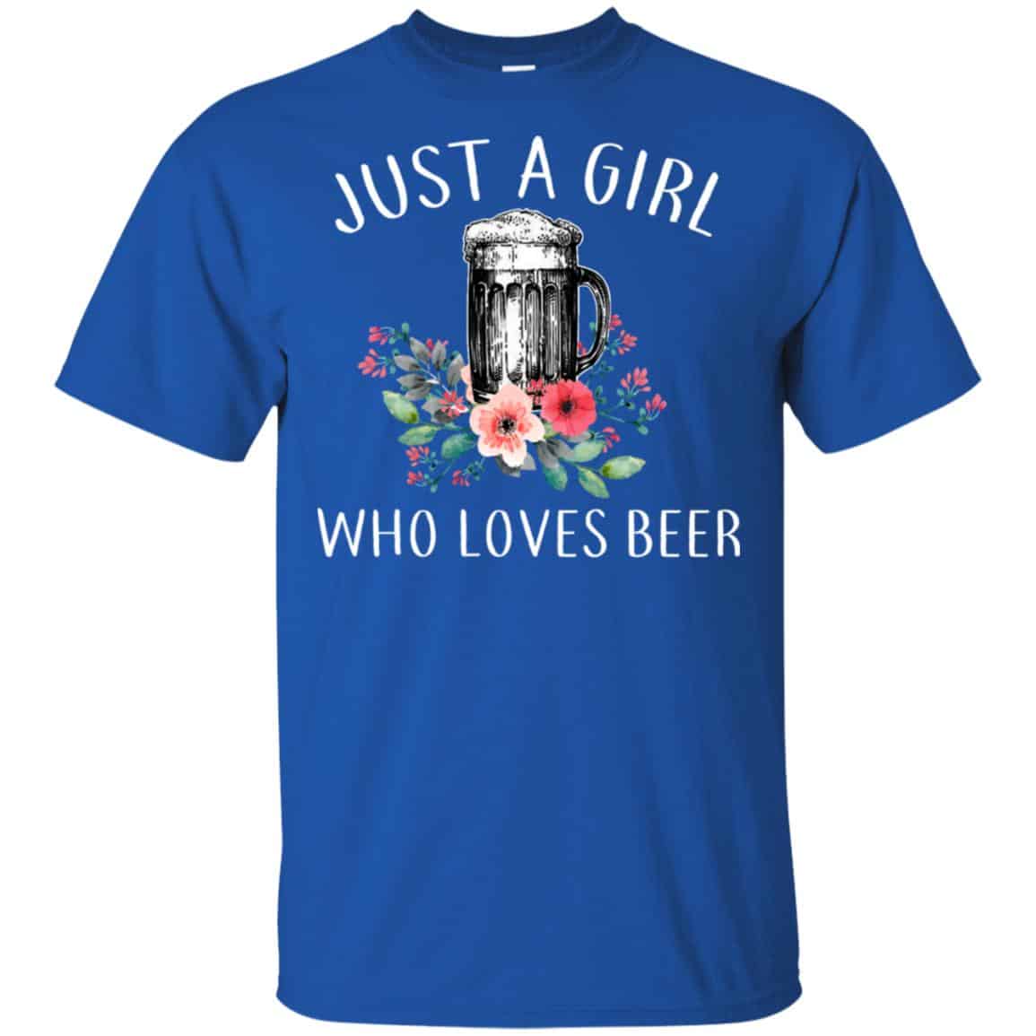 Beer Lovers: Just A Girl Who Loves Beer T-Shirts, Hoodie, Tank
