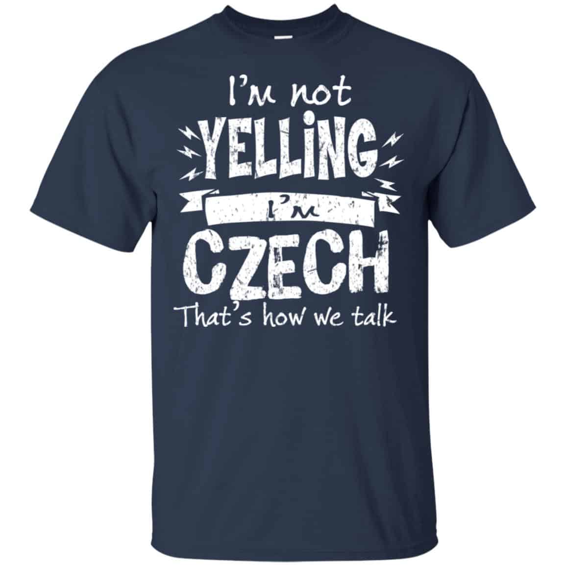 I’m Not Yelling I’m Czech That’s How We Talk T-Shirts, Hoodie, Tank