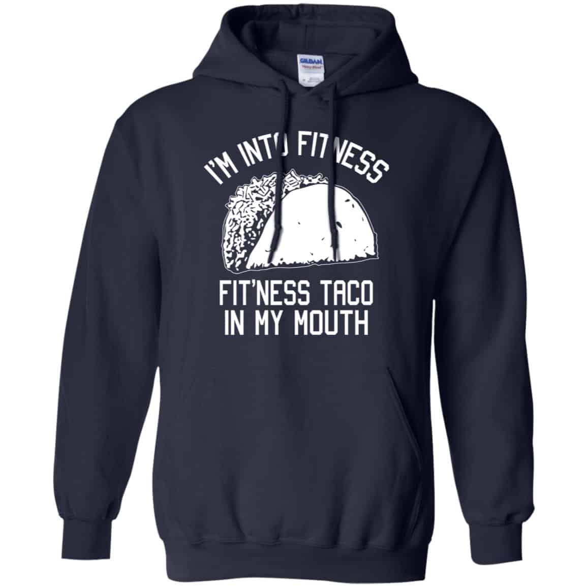 I’m Into Fitness Fit’ness Taco In My Mouth Funny Gym T-Shirts, Hoodie, Tank