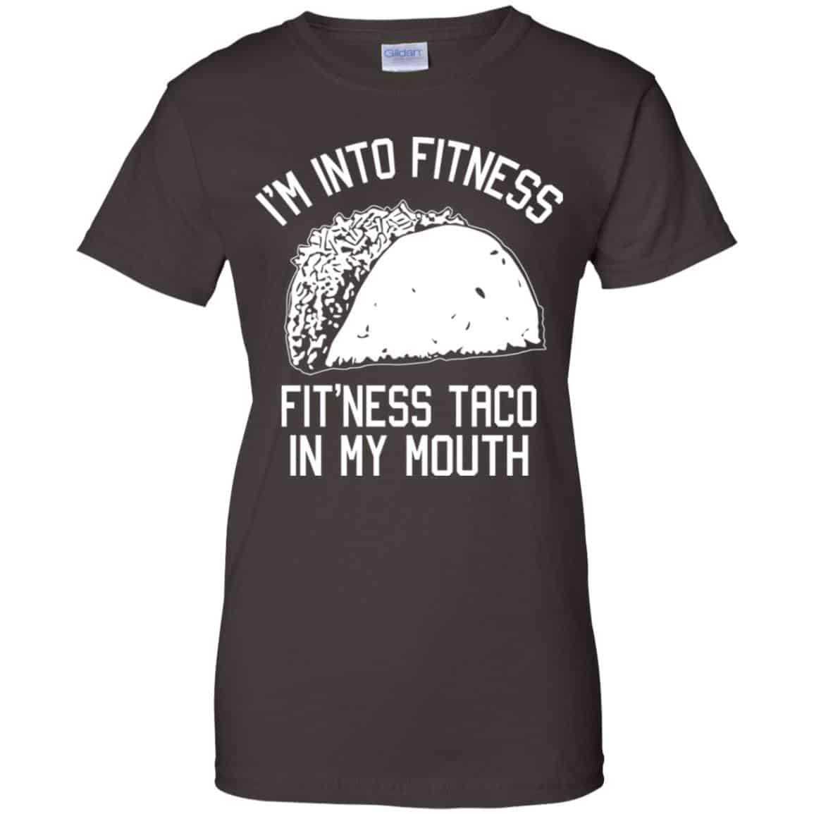 I’m Into Fitness Fit’ness Taco In My Mouth Funny Gym T-Shirts, Hoodie, Tank