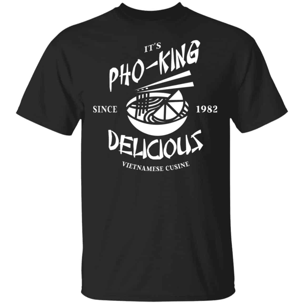 It’s Pho-King Delicious Vietnamese Pho Food Parody Shirt, Hoodie, Tank